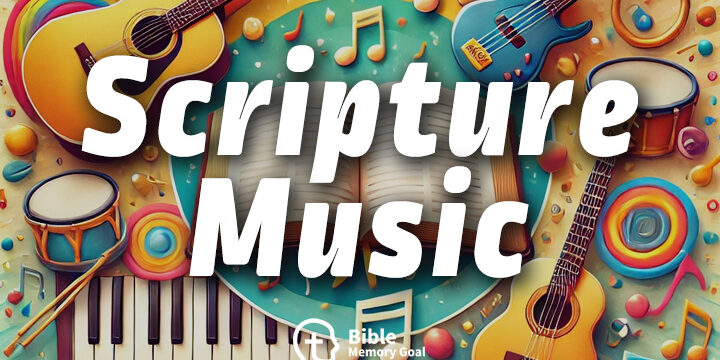 Scripture Music Resources for Bible Memory [FULL List]